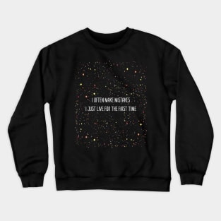 i just live for the first time Crewneck Sweatshirt